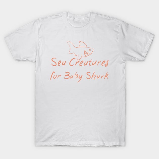 Sea Creatures for Baby Shark T-Shirt by Seacreaturesforbabyshark